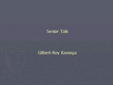 Senior Talk GilbertRoy Kamoga