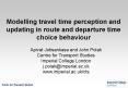 Modelling travel time perception and updating in route and departure time choice behaviour PowerPoint PPT Presentation