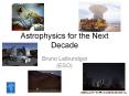 Astrophysics%20for%20the%20Next%20Decade PowerPoint PPT Presentation