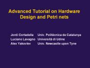 Advanced Tutorial on Hardware Design and Petri nets
