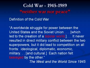 Cold War - 1945-1989 