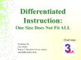Differentiated Instruction: One Size Does Not Fit ALL PowerPoint PPT Presentation