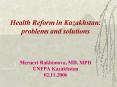 Health Reform in Kazakhstan: problems and solutions PowerPoint PPT Presentation