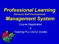 Professional Learning formerly Staff Development Management System PowerPoint PPT Presentation