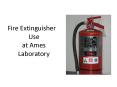 Fire Extinguisher Use at Ames Laboratory PowerPoint PPT Presentation