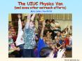 The UIUC Physics Van (and some other outreach efforts) PowerPoint PPT Presentation