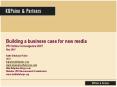Building a business case for new media PR Online Convergence 2007 May 2007 Katie Delahaye Paine CEO kdpaine@kdpaine.com www.measuresofsuccess.com http:/kdpaine.blogs.com Member, IPR Measurement Commission www.instituteforpr.org PowerPoint PPT Presentation