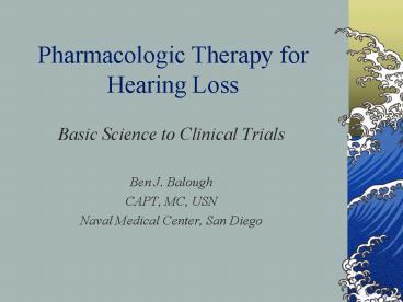 Pharmacologic Therapy for Hearing Loss