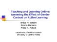 Teaching and Learning Online: Assessing the Effect of Gender Context on Active Learning PowerPoint PPT Presentation