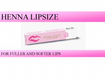 HENNA LIPSIZE FOR FULLER AND SOFTER LIPS