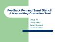 Feedback Pen and Smart Stencil: A Handwriting Correction Tool PowerPoint PPT Presentation