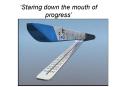 Staring down the mouth of progress PowerPoint PPT Presentation