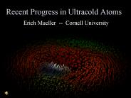 Recent Progress in Ultracold Atoms