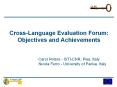 Cross-Language Evaluation Forum: Objectives and Achievements PowerPoint PPT Presentation