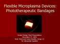 Flexible Microplasma Devices: Phototherapeutic Bandages PowerPoint PPT Presentation