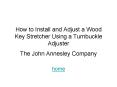 How to Install and Adjust a Wood Key Stretcher Using a Turnbuckle Adjuster PowerPoint PPT Presentation