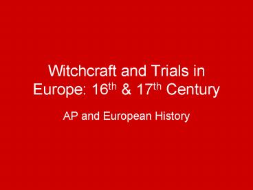 Witchcraft and Trials in Europe: 16th