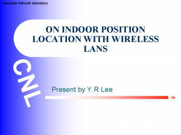 ON INDOOR POSITION LOCATION WITH WIRELESS LANS