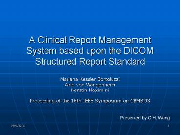 PPT – A Clinical Report Management System based upon the DICOM ...