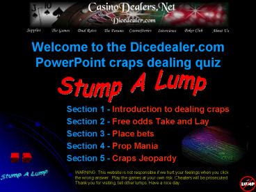Welcome to the Dicedealer'com PowerPoint craps dealing quiz