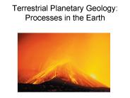 Terrestrial Planetary Geology: Processes in the Earth