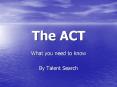 The ACT PowerPoint PPT Presentation