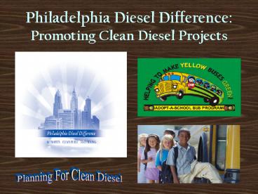 Philadelphia Diesel Difference: Promoting Clean Diesel Projects