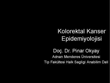 Kolorektal Kanser Epidemiyolojisi