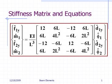 Stiffness Matrix and Equations presentation | free to view