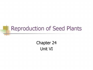 Reproduction of Seed Plants