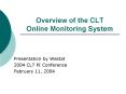 Overview of the CLT Online Monitoring System PowerPoint PPT Presentation