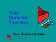Your Diabetes Tool Box PowerPoint PPT Presentation
