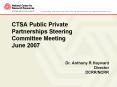 CTSA Public Private Partnerships Steering Committee Meeting June 2007 PowerPoint PPT Presentation
