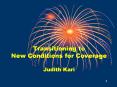 Transitioning to New Conditions for Coverage Judith Kari PowerPoint PPT Presentation