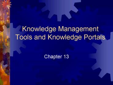Knowledge Management Tools and Knowledge Portals