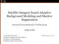 Satellite Imagery-based Adaptive Background Modeling and Shadow Suppression PowerPoint PPT Presentation