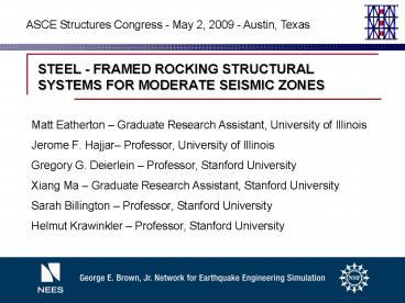 STEEL FRAMED ROCKING STRUCTURAL SYSTEMS FOR MODERATE SEISMIC ZONES