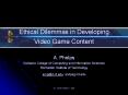 Ethical Dilemmas in Developing Video Game Content PowerPoint PPT Presentation