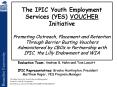 The IPIC Youth Employment Services YES VOUCHER Initiative Promoting Outreach, Placement and Retentio PowerPoint PPT Presentation