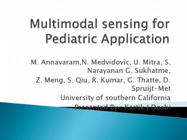 Multimodal sensing for Pediatric Application
