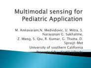 Multimodal sensing for Pediatric Application
