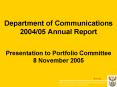 Department of Communications 200405 Annual Report Presentation to Portfolio Committee 8 November 200 PowerPoint PPT Presentation