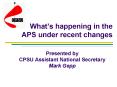 Whats happening in the APS under recent changes PowerPoint PPT Presentation