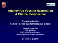 Adenovirus Vaccine Restoration A Clinical Perspective PowerPoint PPT Presentation
