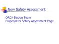 New Safety Assessment ORCA Design Team Proposal for Safety Assessment Page PowerPoint PPT Presentation