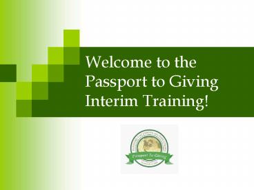 Welcome to the Passport to Giving Interim Training