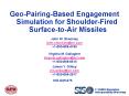 GeoPairingBased Engagement Simulation for ShoulderFired SurfacetoAir Missiles PowerPoint PPT Presentation