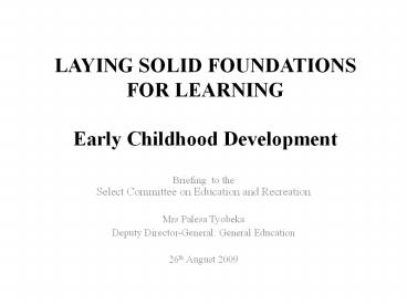 LAYING%20SOLID%20FOUNDATIONS%20FOR%20LEARNING%20Early%20Childhood%20Development