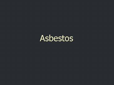 Asbestos