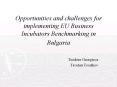Opportunities and challenges for implementing EU Business Incubators Benchmarking in Bulgaria PowerPoint PPT Presentation